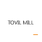 TOVIL MILL