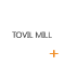 TOVIL MILL